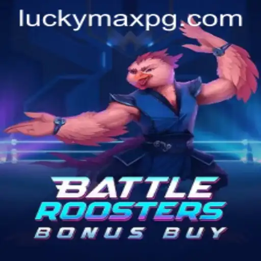 BattleRoostersBonusBuy: The Ultimate Gaming Experience with LuckyMax
