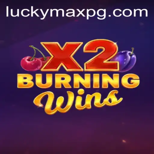 Unveiling the Excitement of BurningWinsX2 with LuckyMax