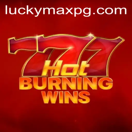 Experience the Thrills of HotBurningWins: A Gaming Adventure with LuckyMax