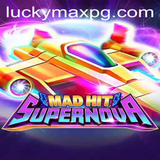 MadHitSupernova: A Cosmic Gaming Experience with LuckyMax