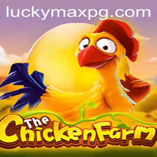 Discover the Thrill of ChickenFarm with the Exciting Feature of LuckyMax