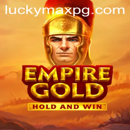 Discover the Thrilling World of EmpireGold and the Exciting Feature of LuckyMax