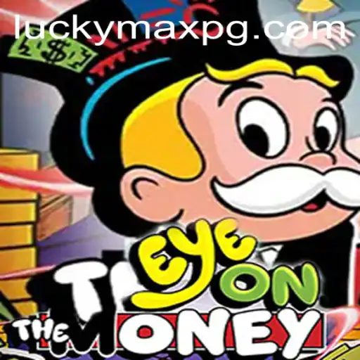 EyeOnTheMoney: A New Wave in Gaming with LuckyMax