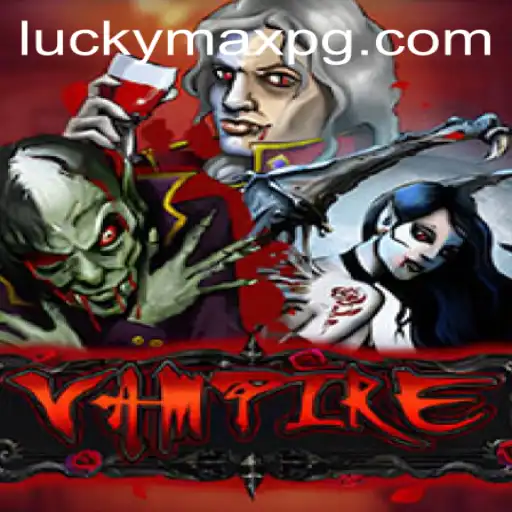 Exploring the Intriguing World of 'Vampire: Adventure Awaits with LuckyMax