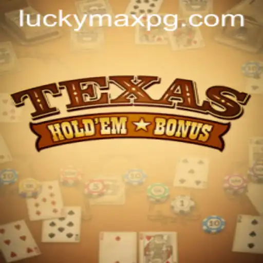 Exploring Texas Hold'em Bonus: A Unique Twist with LuckyMax